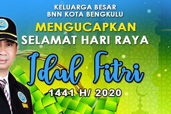 KELUARGA BESAR BNN KOTA BENGKULU MENGUCAPKAN "SELAMAT HARI RAYA IDUL FITRI 1441 H" KELUARGA BESAR BNN KOTA BENGKULU MENGUCAPKAN "SELAMAT HARI RAYA IDUL FITRI 1441 H"